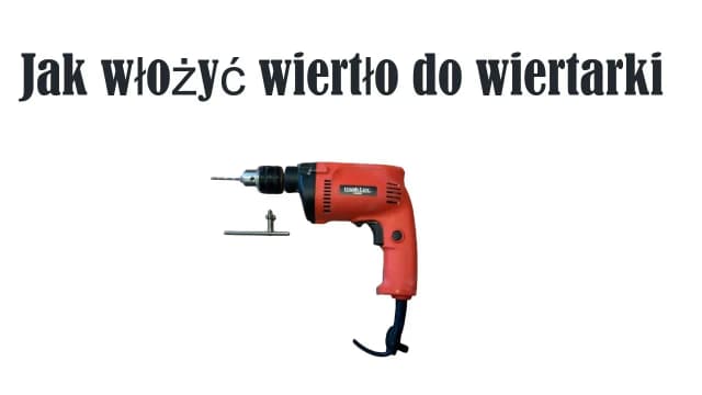 Jak prawidłowo założyć wiertło do wiertarki – uniknij błędów i pracuj bezpiecznie Jak prawidłowo założyć wiertło do wiertarki – uniknij błędów i pracuj bezpiecznie